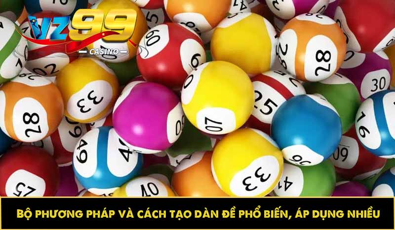 Cách tạo dàn đề như nào? Các phương pháp tạo dàn phổ biến? 3 Bộ phương pháp và cách tạo dàn đề phổ biến, áp dụng nhiều