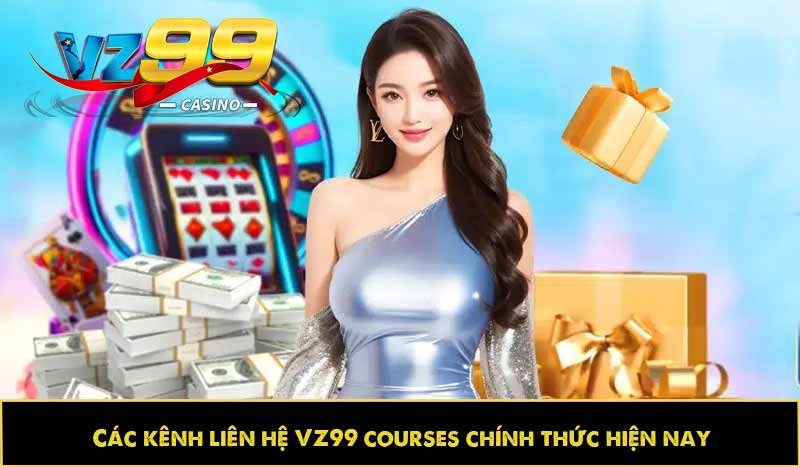 LIÊN HỆ VZ99 9 Các kênh liên hệ VZ99 courses chính thức hiện nay