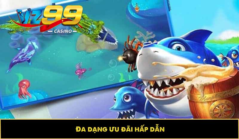 Top game bắn cá uy tín: Đa dạng lựa chọn, không thể bỏ lỡ 3 Đa dạng ưu đãi hấp dẫn
